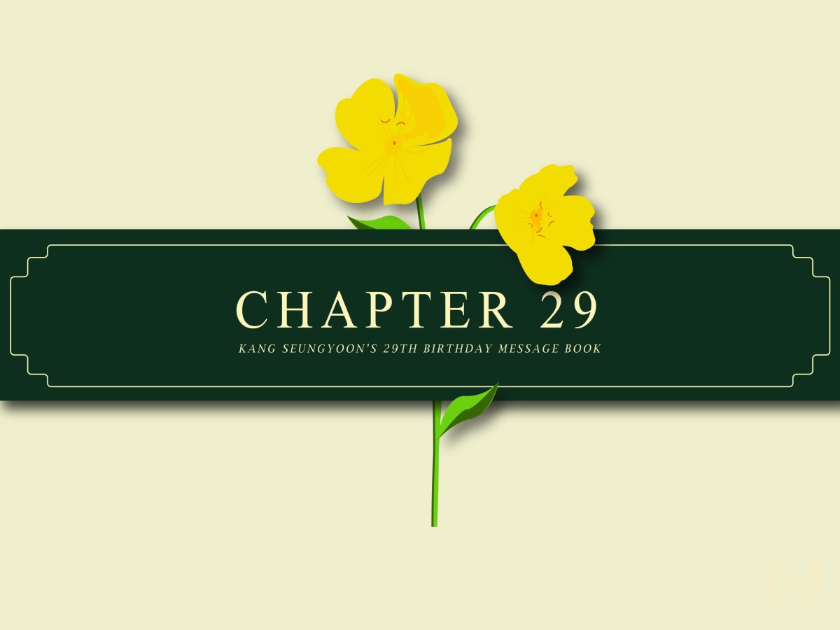 [Chapter 29] Seungyoon 29th Birthday&nbsp;Project